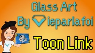 Glass Art by Vieparlafoi Toon Link [upl. by Modern]