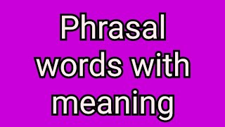 Phrasal words with meaning phrasal wordsenglish phrasal words in English [upl. by Savvas]