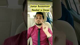 Junior Accountant Needed in Oman omanjobs accountant ytshorts vlogswithshaikh [upl. by Oniotna60]