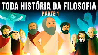 TODA HISTÓRIA DA FILOSOFIA  Parte 1 [upl. by Inalel]