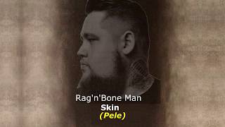 ▄▀ Skin  RagnBone Man Legendado  Tradução ▀▄ [upl. by Aicram]