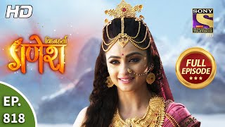 Vighnaharta Ganesh  Ep 818  Full Episode  26th January 2021 [upl. by Dorisa]