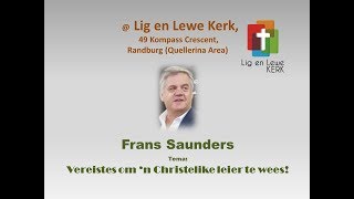 Frans Saunders  Vereistes om n Christelike leier te wees  Lig en Lewe Kerk Randburg [upl. by Rutger]