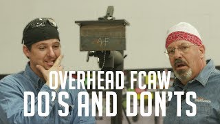 4F Dual Shield Overhead FCAW  Dos and Donts [upl. by Attelliw]