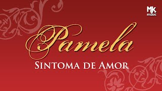 Pamela  Sintoma de Amor [upl. by Arvad]