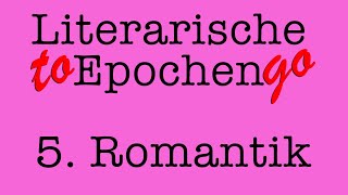 Die Literatur der Romantik to go Die literarische Epoche in 8 Minuten [upl. by Wheeler376]