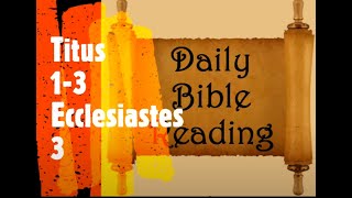 November 21 Daily Audio Bible Reading Titus 13 Ecclesiastes 3 NKJV [upl. by Alyled]