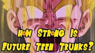 How Strong Is Future Teen Trunks [upl. by Nyleve5]