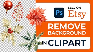 Remove Background In Photoshop 2024  Clipart Background Remove for etsy midjourney leonardo [upl. by Nolrac]