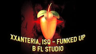 XXANTERIA amp ISQ – FUNKED UP В FL STUDIO ЗА 1 МИНУТУ FLP  IN 1 MINUTE IN FL STUDIO [upl. by Boor724]