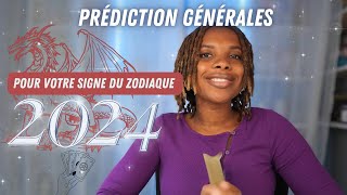 2024 PRÉDICTION GÉNÉRALES POUR VOTRE SIGNE ASTROLOGIQUE [upl. by Thorncombe98]