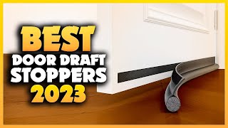 Top 5 Best Door Draft Stoppers You can Buy Right Now 2023 [upl. by Cavuoto]