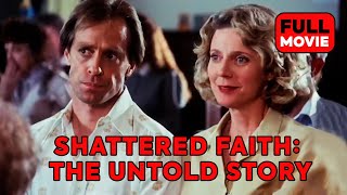 Shattered Faith The Untold Story  English Full Movie [upl. by Marelda]