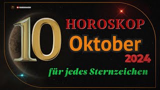 HOROSKOP FÜR DEN 10 OKTOBER 2024 FÜR ALLE STERNZEICHEN [upl. by Hanleigh44]