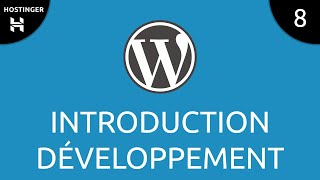 WordPress 8  introduction développement [upl. by Romie]