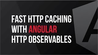 Fast HTTP Caching With Angular HTTP Observables [upl. by Lamonica876]