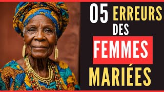 conseil pour les femmes mariées  5 erreurs des femmes mariées dans leur relation [upl. by Emsmus224]