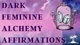 Dark Feminine Alchemy Affirmations  CAUTION Powerful transformation  Dark Feminine Energy [upl. by Aksehcnarf]