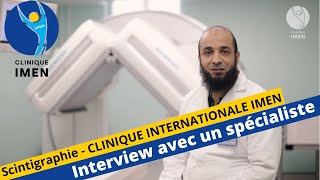 Clinique Internationale IMEN  Médecine Nucléaire Scintigraphie [upl. by Silvers]