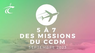 Le 5 à 7 des Missions du CCDM  SEPTEMBRE 2023 [upl. by Flinn]