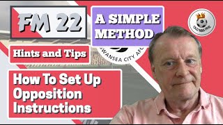 FM22  Old Man Phil  How to Set Up Opposition Instructions  A Simple Method  How I do It [upl. by Dirk]