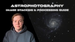 Beginners Guide to Astrophotography Stacking and Processing Tutorial [upl. by Bihas]