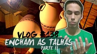 ENCHAM AS TALHAS PARTE II — Vlog 138 [upl. by Carree]