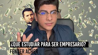 ¿Que estudiar si quiero ser empresario  Fender Acher  Opinión [upl. by Ecinahs87]