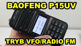 BAOFENG P15UV Tryb VFO uruchomienie radia FM [upl. by Renba858]