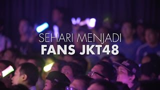 Sehari Menjadi Fans JKT48 [upl. by Aisiram771]