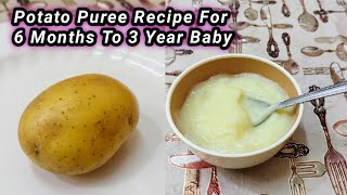 potato puree for 6 Month Baby  Weight Gain Food For 6 Month To 2 Year baby  Baby Food recipes [upl. by Brady362]