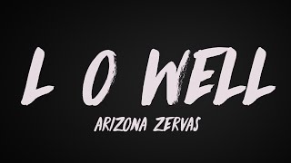 Arizona Zervas  L O Well Lyrics [upl. by Lucho]