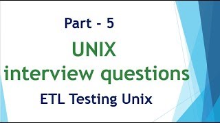 UNIX amp Linux interview questions for ETL Testing Part 5 [upl. by Quiteri610]