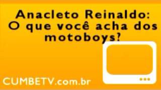 Anacleto Reinaldo sobre os motoboys [upl. by Buonomo572]