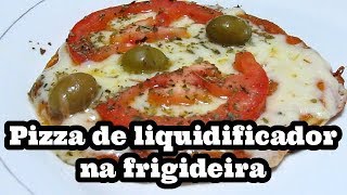 Pizza de liquidificador na frigideira receita [upl. by Chura]