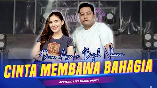 Dara Ayu X Bajol Ndanu  Cinta Membawa Bahagia Official Music Video  Live Version [upl. by Ker]