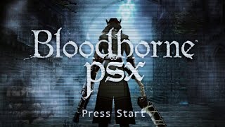 Bloodborne PSX  Blind Playthrough Part 6  A Couple Tries At Father G [upl. by Enineg]