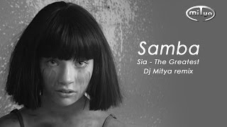 Samba50  Sia  The Greatest Dj Mitya remix [upl. by Ahseer704]