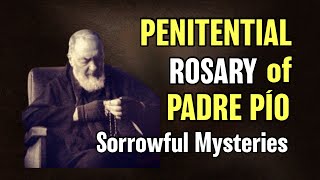 Padre Pio Rosary Penitential Rosary of Padre Pio Sorrowful Mysteries  Rosary for Tuesdays amp Fridays [upl. by Annaiuq]