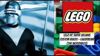 LEGO DC Super Villains Custom Builds  Gazerbeam The Incredibles [upl. by Aneerb601]