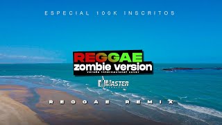 REGGAE 2023  ESPECIAL 100K Ane Flem  Zombie Reggae Version Internacional [upl. by Enitsugua]