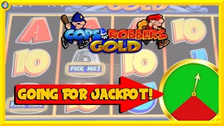 Going for JACKPOTS Cops n Robbers Gold [upl. by Vijnas566]