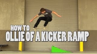 HOW TO OLLIE OFF A KICKER RAMP THE EASIEST WAY TUTORIAL [upl. by Jude606]