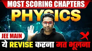 Most SCORING Chapters of PHYSICS 🔥 ये REVISE करना मत भूलना  JEE MAINS 2024 🎯 [upl. by Enneles]