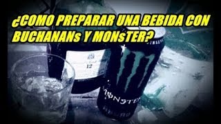 ¿COMO PREPARAR UNA BEBIDA CON BUCHANANS Y MONSTER [upl. by Edrei]