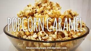 Cara membuat POPCORN CARAMEL yang mudah dan sedap  How to make CARAMEL POPCORN [upl. by Garrison]