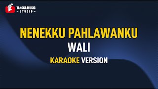 Wali  Nenekku Pahlawanku Karaoke Remastered [upl. by Gladys]