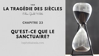 23Qu’estce que le sanctuaire  Chapitre 23  La Tragédie des siècles  Livre audio [upl. by Nivrad653]