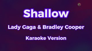 Shallow  Lady Gaga amp Bradley Cooper  Karaoke Version [upl. by Atsahs349]