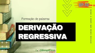 Episódio 11 Formação de palavras Derivação regressiva [upl. by Faye]